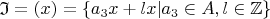 $\mathfrak{I} = (x)=\{a_3x + lx | a_3 \in A, l \in \mathbb{Z}\}$