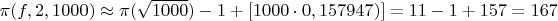 $\pi(f,2,1000)  \approx \pi(\sqrt{1000})-1+[1000 \cdot 0,157947)] =11-1+157= 167$