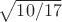 $\sqrt{10/17}$