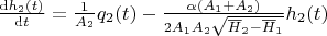 $\frac{\mathrm{d} h_{2}(t)}{\mathrm{d} t}=\frac{1}{A_2}q_2(t)-\frac{\alpha(A_1+A_2)}{2A_1A_2\sqrt{\overline{H}_{2}-\overline{H}_{1}}}h_2(t)$