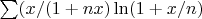 $\sum (x/(1+nx)\ln(1+x/n)$