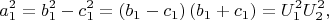 $$a_1^2  = b_1^2  - c_1^2  = \left( {b_1  - c_1 } \right)\left( {b_1  + c_1 } \right) = U_1^2 U_2^2 ,$$