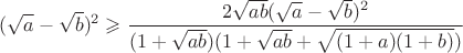 $$(\sqrt a-\sqrt b)^2\geqslant\frac{2\sqrt{ab}(\sqrt a-\sqrt b)^2}{(1+\sqrt{ab})(1+\sqrt{ab}+\sqrt{(1+a)(1+b)})}$$