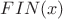 $ FIN(x) $