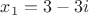${x_1} = 3 - 3i$