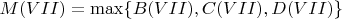 $M(VII) = \max\{B(VII), C(VII), D(VII)\}$
