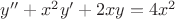 $y''+x^2y'+2xy=4x^2$