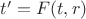 $t'=F(t,r)$