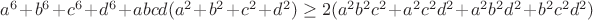 $a^6+b^6+c^6+d^6+abcd(a^2+b^2+c^2+d^2) \ge 2(a^2b^2c^2+a^2c^2d^2+a^2b^2d^2+b^2c^2d^2)$