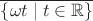 $\overline{\{\omega t \mid t \in \mathbb{R}\}}$