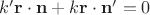 $k'\mathbf r\cdot \mathbf n+k\mathbf r\cdot \mathbf n'=0$