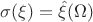 \sigma(\xi)=\hat\xi(\Omega)
