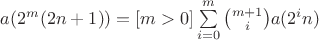 $a(2^{m}(2n+1))=[m>0]\sum\limits_{i=0}^{m}\binom{m+1}{i}a(2^{i}n)$