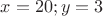 $x=20 ; y=3$
