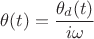$$\theta(t)=\frac {\theta_d(t)} {i\omega}$$