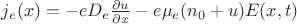 $j_e(x)=-eD_e \frac{\partial u}{\partial x} - e \mu_e (n_0+u)E(x,t) $
