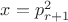 $x=p^2_{r+1}$