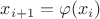 $x_{i+1}=\varphi(x_i)\!$