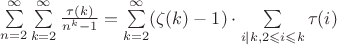 $\sum\limits_{n=2}^{\infty}\sum\limits_{k=2}^{\infty}\frac{\tau(k)}{n^k-1}=\sum\limits_{k=2}^{\infty}(\zeta(k)-1)\cdot\sum\limits_{i|k, 2\leqslant i\leqslant k}\tau(i)$