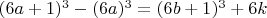 $(6a+1)^3-(6a)^3=(6b+1)^3+6k$
