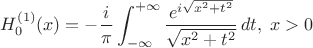 $$H^{(1)}_0(x)=-\frac{i}{\pi}\int_{-\infty}^{+\infty}\frac{e^{i\sqrt{x^2+t^2}}}{\sqrt{x^2+t^2}}\,dt,\;x>0$$