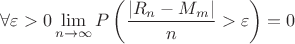 $\forall \varepsilon >0 \lim\limits_{n\to\infty} P\left(\dfrac {\left|R_n-M_m\right|}{n}>\varepsilon\right)=0$