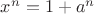 $x^n=1+a^n$