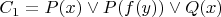 $C_1=P(x) \vee P(f(y)) \vee Q(x)$