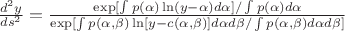 $\frac {d^2 y}{ds^2}=\frac{\exp[\int p(\alpha)\ln(y-\alpha)d\alpha]/\int p(\alpha)d\alpha}{\exp[\int p(\alpha,\beta)\ln[y-c(\alpha,\beta)]d\alpha d\beta/\int p(\alpha,\beta)d\alpha d\beta]}$