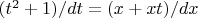 $(t^2+1)/dt = (x+xt)/dx$