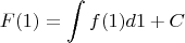 $$F(1) = \int f(1) d1 + C$$