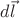 $d\vec{l}$