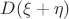 $D(\xi + \eta)$