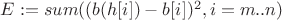 $E:= sum((b(h[i])-b[i])^2, i=m..n)$