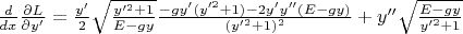 $\frac{d}{dx}\frac{\partial L}{\partial y'} = \frac{y'}{2}\sqrt{\frac{y'^2+1}{E-gy}}\frac{-gy'(y'^2+1)-2y'y''(E-gy)}{(y'^2+1)^2}+y''\sqrt{\frac{E-gy}{y'^2+1}}
$