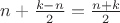 $n + \frac{k - n}{2} = \frac{n+k}{2}$