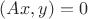 $(A x,y)=0$
