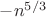 $-n^{5/3}$