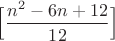 $\Big[\dfrac{n^2-6n+12}{12} \Big]$