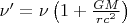 $\nu ' = \nu \left (  1 + \frac{GM}{r c^2}\right )$