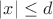 $|x|\le d$
