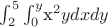 $\int_2^5\int_0^y$x^2ydxdy$$