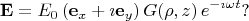 $$
\mathbf{E}=\math{E}_0\,(\mathbf{e}_x+\imath\mathbf{e}_y)\, G(\rho,z)\, e^{-\imath\omega t}?
$$
