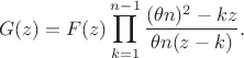 $$G(z)=F(z)\prod_{k=1}^{n-1}\frac{(\theta n)^2-kz}{\theta n(z-k)}.$$