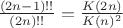 $\frac {(2n-1)!!}{(2n)!!}=\frac {K(2n)}{K(n)^2}$