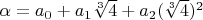 $\alpha=a_0+a_1 \sqrt[3]{4}+a_2 (\sqrt[3]{4})^2$