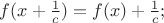 $f(x+ \frac 1c ) = f(x)+ \frac 1c ;$