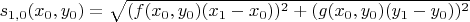$s_{1,0}(x_0,y_0)=\sqrt{(f(x_0,y_0)(x_1-x_0))^2+(g(x_0,y_0)(y_1-y_0))^2}$