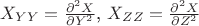$\(X_{YY} = \frac{\partial^2 X}{\partial Y^2}\), \(X_{ZZ} = \frac{\partial^2 X}{\partial Z^2}\)$