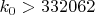 $k_0>332062$